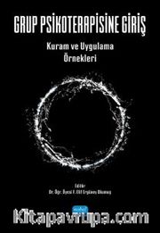 Grup Psikoterapisine Giriş <br /> Kuram ve Uygulama Örnekleri 