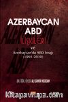 Azerbaycan-ABD İlişkileri ve Azerbaycan’da ABD İmajı (1991-2010)