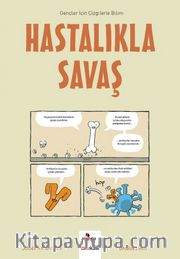 Hastalıkla Savaş / Gençler İçin Çizgilerle Bilim