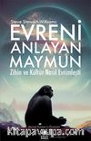 Evreni Anlayan Maymun & Zihin ve Kültür Nasıl Evrimleşti