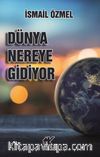 Dünya Nereye Gidiyor