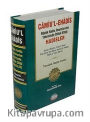 Camiu'l Ehadis <br /> Büyük Hadis İmamlarının Tahrcinde İttifak Ettiği Hadisler Tematik Hadis Usûlü