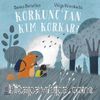 Korkunç’tan Kim Korkar?