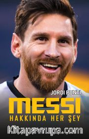 Messi Hakkında Her Şey