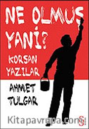 Ne Olmuş Yani? Korsan Yazılar