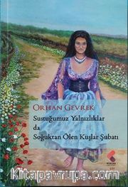 Sustuğumuz Yalnızlıklarda Soğuktan Ölen Kuşlar Şubatı