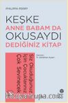 Keşke Anne Babam da Okusaydı Dediğiniz Kitap