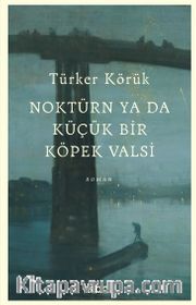 Noktürn ya da Küçük bir Köpek Valsi 