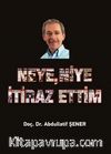 Neye, Niye İtiraz Ettim