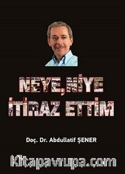 Neye, Niye İtiraz Ettim