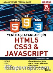 Yeni Başlayanlar İçin HTML5, CSS3 JAVASCRIPT <br /> A ’dan Z’ye Web Programlama