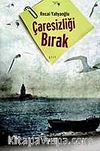 Çaresizliği Bırak
