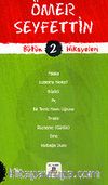Ömer Seyfettin Bütün Hikayeleri 2