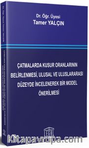 Çatmalarda Kusur Oranlarının Belirlenmesi, Ulusal ve Uluslararası Düzeyde İncelenerek Bir Model Önerilmesi 
