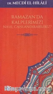 Ramazan'da Kalplerimizi Nasıl Canlandırabiliriz?