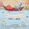  Kalp ve Akıl / Bir Dostluk Hikayesi