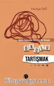 Eğitim Sistemine Yenilikçi Bir Bakışla <br /> Okulu Tartışmak