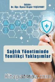 Sağlık Yönetiminde Yenilikçi Yaklaşımlar