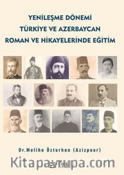 Yenileşme Dönemi Türkiye ve Azerbaycan Roman ve Hikayelerinde Eğitim