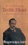 Tevfik Fikret Hayatı-San'atı-Şahsiyeti