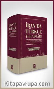 İran’da Türkçe Yer Adları <br /> Batı Azerbaycan, Doğu Azerbaycan, Erdebil ve Zengan Vilayetleri Yerleşim Yeri Adları (Oykonimler)