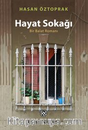 Hayat Sokağı <br /> Bir Balat Romanı
