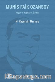 Munis Faik Ozansoy: Yaşamı, Yapıtları, Sanatı