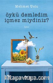 Öykü Demledim İçmez Miydiniz?