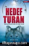 Hedef Turan & Türk Milliyetçiliği Üzerine Zor Zaman Yazıları