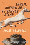 Annem, Kovboylar ve Sarhoş Atlar
