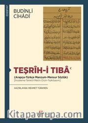 Teşrîh-i Tıba‘ (Arapça-Türkçe Manzum-Mensur Sözlük) (İnceleme-Tenkitli Metin-Dizin-Tıpkıbasım)