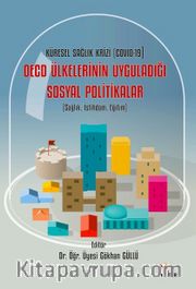 Küresel Sağlık Krizi (COVID-19)  OECD Ülkelerinin Uyguladığı Sosyal Politikalar <br /> Sağlık, İstihdam, Eğitim