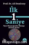 İlk Bir Saniye & Tanrı Parçacığından Güneşe Evrenin Evrimi