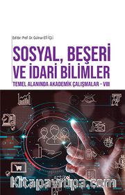 Sosyal,  Beşeri ve İdari Bilimler Temel Alanında Akademik Çalışmalar  VIII