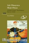 Aşk Olmayınca Meşk Olmaz Geleneksel Osmanlı / Türk Müziğinde Öğretim ve İntikal