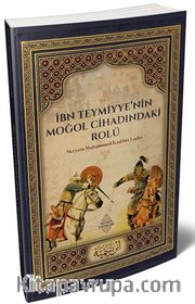 İbn Teymiyye’nin Moğol Cihadındaki Rolü