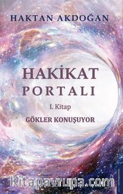 Gökler Konuşuyor / Hakikat Portalı / 1. Kitap 