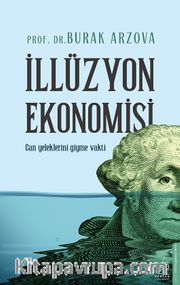 İllüzyon Ekonomisi <br /> Can Yeleklerini Giyme Vakti