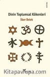 Dinin Toplumsal Kökenleri