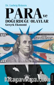 Para ve Doğurduğu Olaylar Gerçek Ekonomi