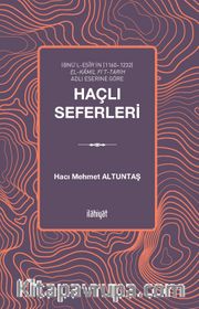 İbnü’l-Esîr’in (1160–1232) el-Kamil fi’t-Tarih Adlı Eserine Göre Haçlı Seferleri