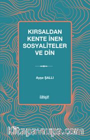 Kırsaldan Kente İnen Sosyaliteler ve Din