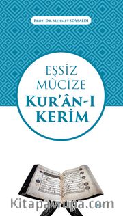 Eşsiz Mûcize Kur'an-ı Kerim