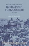 Balkan Harbi Sırasında Rumeli'den Türk Göçleri
