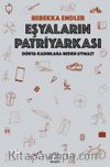 Eşyaların Patriyarkası / Dünya Kadınlara Neden Uymaz?