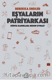 Eşyaların Patriyarkası / Dünya Kadınlara Neden Uymaz?