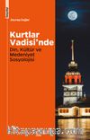 Kurtlar Vadisi’nde Din, Kültür ve Medeniyet Sosyolojisi