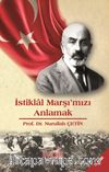 İstiklal Marşı’mızı Anlamak
