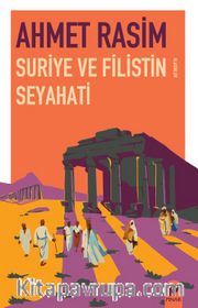 Suriye ve Filistin Seyahati