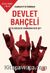 Devlet Bahçeli  ve Ülkücüler Hakkında Her Şey